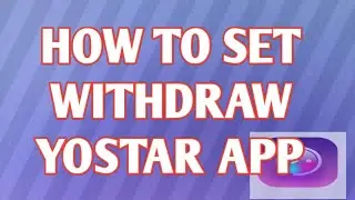 YOSTAR HOW TO SET WITHDRAW 💯