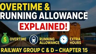 Overtime और Running Allowance पूरा समझो | Railway Group C & D Rules Chapter 15 Explained in Hindi