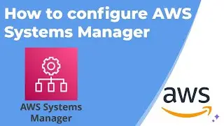 How to configure AWS Systems Manager