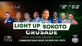 RCCG SEPTEMBER 25th 2022 | LIGHT UP SOKOTO CRUSADE Day2