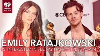 Emily Ratajkowski Is 'Interested In Seeing' Harry Styles Again | Fast Facts