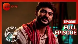 Khelna Bari - Full Ep 361 - Zee Bangla
