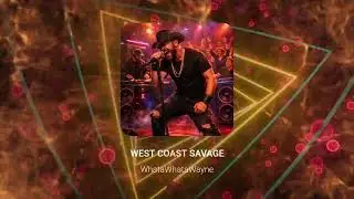 WEST COAST SAVAGE 