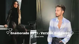 Enamorado De Ti - Ruggero Pasquarelli y Karol Sevilla - Versión Ruggarol