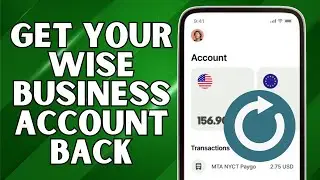 How to Get Your Wise Business Account Back | Recover Step by Step