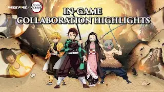 Collaboration Highlights | &ldquo;Free Fire x Demon Slayer: Kimetsu no Yaiba&rdquo; | Free Fire Official