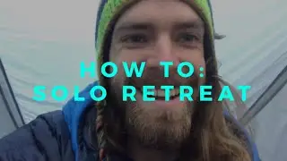 How to Prepare for a Weekend Solo Retreat