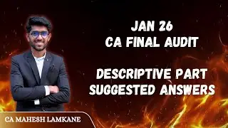 CA FINAL AUDIT JAN 26 SUGGESTED ANSWERS - DESCRIPTIVE PART | CA Final Audit Paper Answers | English
