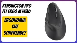 RECENSIONE (2025) : Kensington Pro Fit Ergo MY630. DETTAGLI