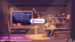 “Lofi Carpenter 🪵 Cozy Workshop Beats for Study, Work & Focus” #carpenter #focus #lofibeats