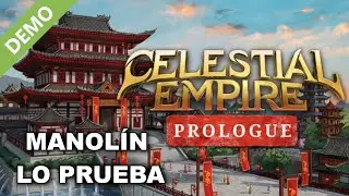&iexcl;CELESTIAL EMPIRE: PROLOGUE!🏯|MANOL&Iacute;N LO PRUEBA| #DEMO Gameplay Espa&ntilde;ol