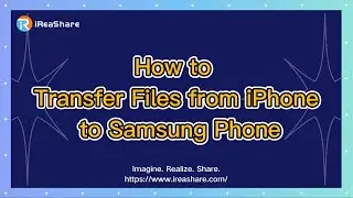 How to Transfer Files from iPhone to Samsung Phone Quickly
