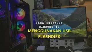 CARA INSTALL WINDOWS 10 MENGGUNAKAN USB FLASHDISK STEP BY STEP