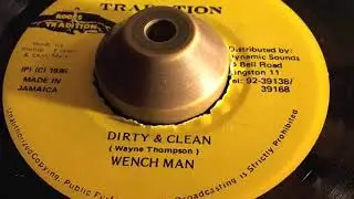 Wench Man - Dirty & Clean - Roots Tradation