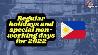 HOLIDAY 2022 | Philippines Regular Holidays and Special Non Working Days for 2022