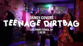 Dandy Covers | Teenage Dirtbag | Live from Ithaca, NY 7.30.25