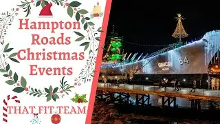 🎅🎄Christmas Events in Hampton Roads☃️🎅 | THINGS TO DO DURING CHRISTMAS IN HAMPTON ROADS