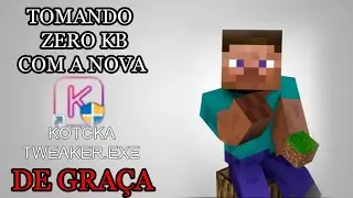 COMO TOMAR 0KB COM A KOTCKA TWEAKER (GR&Aacute;TIS)