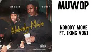 Muwop ft. King Von - Nobody Move (Official Audio)