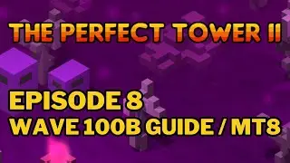 TPT2 - Ep 8 - Wave 100B Guide / MT8 (Check Pinned Comment)