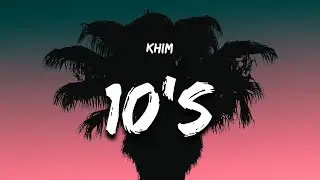 Khim - 10s (Lyrics) feat. The Limba