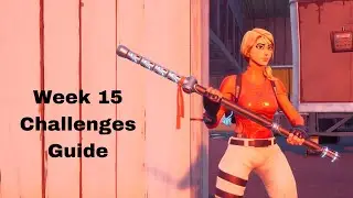Week 15 Challenges Guide (Epic & Legendary Quests) | Fortnite Battle Royale