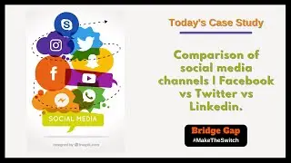 Comparison of Social Media Channels | Facebook vs Twitter vs LinkedIn