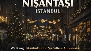 Nişantaşı Yılbaşı Yürüyüşü | Walking IstanbulNişantaşı New Year Walk | Walking Istanbul