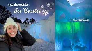 Ice Castle Adventure ❄️🏰☃️ + Currier Art Museum