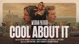 Meghan Patrick - Cool About It (Official Music Video)
