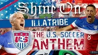 Shine On (I Believe) US Soccer Anthem & Hype Video by Illatribe featuring Peter Jericho
