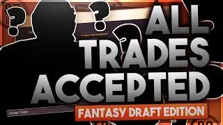 ACCEPTING ALL TRADES FANTASY DRAFT EDITION! (NHL 18 FRANCHISE MODE CHALLENGE)