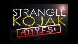 STRANGLE KOJAK - Fuzzy Stuff