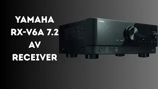 Yamaha RX-V6A Review | 7.2 Channel Dolby Atmos AV Receiver with 8K HDMI 2.1 & MusicCast