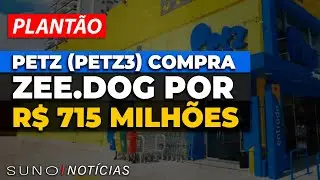PETZ (PETZ3) COMPRA ZEE.DOG POR R$ 715 MILH&Otilde;ES