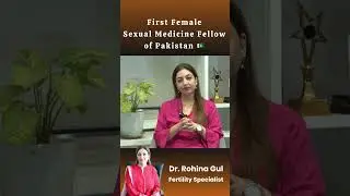 Pakistan's first female sexual medicine fellow