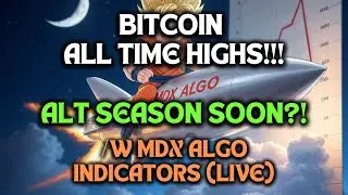 BITCOIN ALL TIME HIGH BREAKOUT!!! ALT SEASON SOON?! /w MDX ALGO INDICATORS(Live)