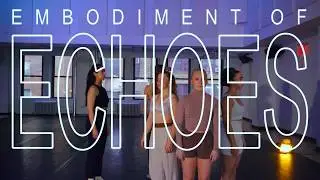 Embodiment of Echoes | An FYA Studios Original Dance Film