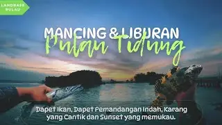 MANCING & LIBURAN ke PULAU TIDUNG, Pulau indah dengan kejutan yg Luar Biasa