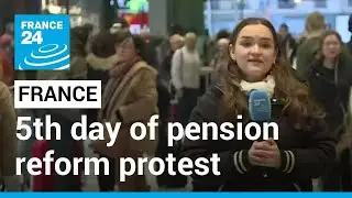 France on 5th day of pension reform protest, less disruptive &bull; FRANCE 24 English