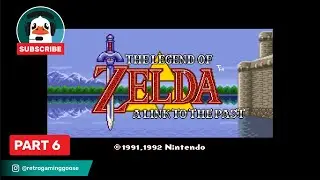 The Legend Of Zelda: A Link To The Past - Part 6 (SNES)