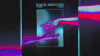 Navigh & GNNAI - Back Around (Official Audio)