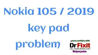 How to fix nokia 105 2019 key pad problem