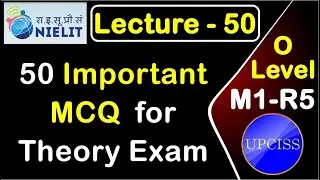 O-Level M1 R5 | Theory Exam | 100 important MCQ Theory Exam Questions with Answer|Lecture 50|UPCISS