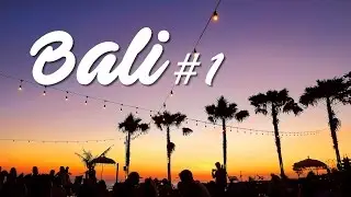 FIRST WEEK IN BALI | NEW BORDERS