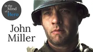 In the Mind of a Hero - Captain John Miller from 