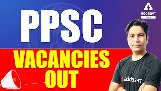 PPSC Recruitment 2021 | PPSC Vacancies Out | Full Detailed Information