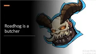 Roadhog is a Butcher