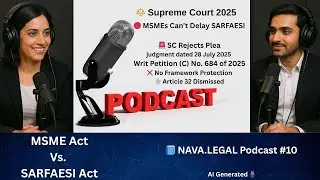  🎙️ NPA, MSME & SARFAESI Collide: Supreme Court&rsquo;s Final Word 🔥 | Nava.Legal Podcast #10