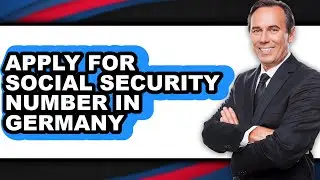 How to Apply for Social Security Number in Germany (Easy Method)